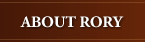 ABOUT RORY